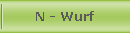 N - Wurf